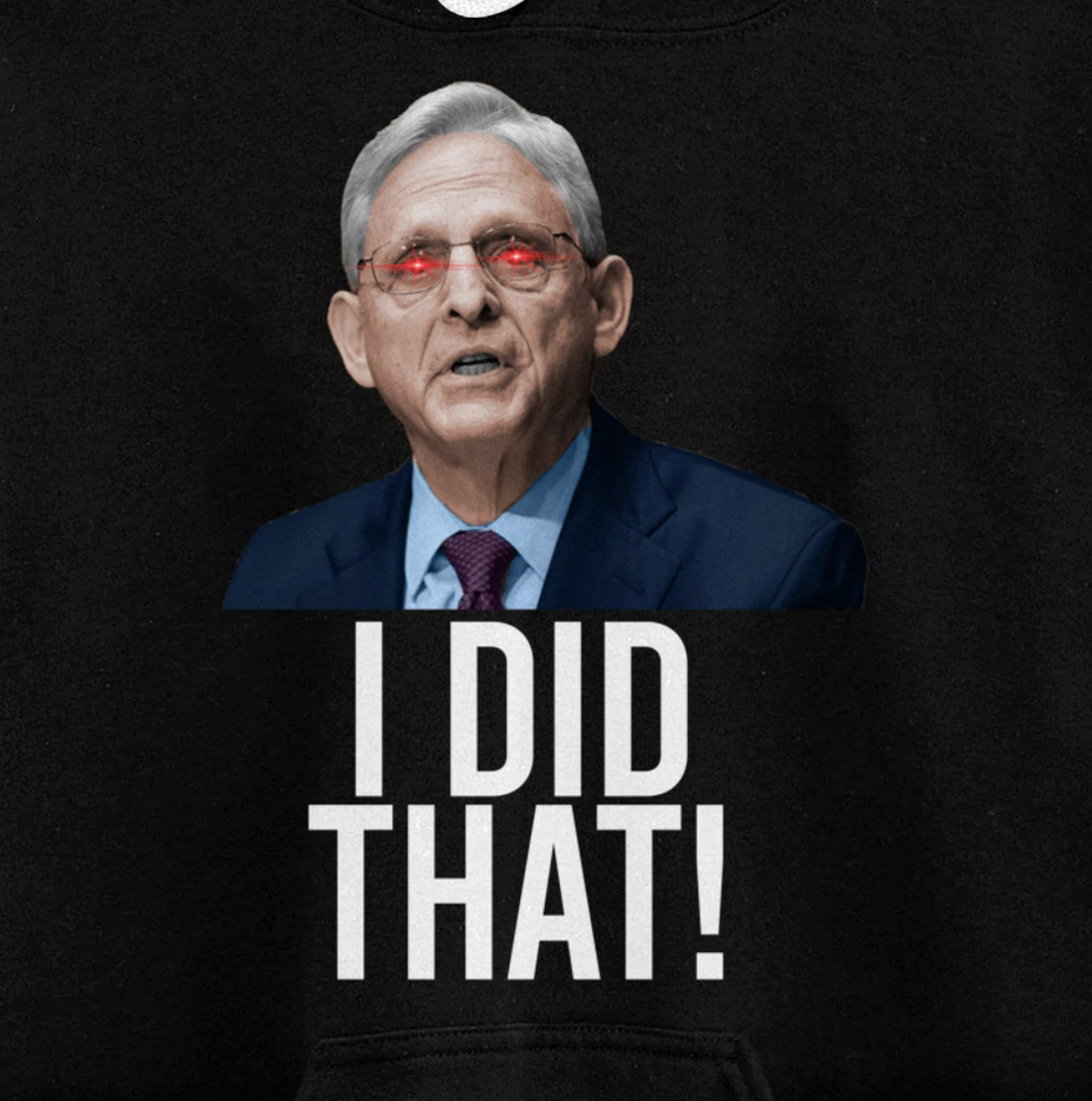 I DID THAT! Merrick Garland DOJ Funny FBI Anti-Trump Meme Pullover Hoodie