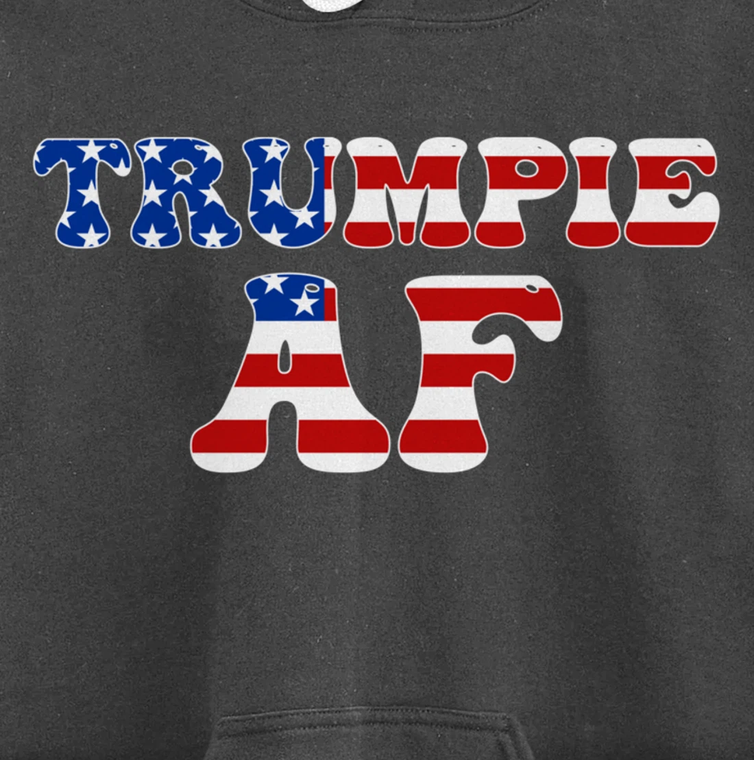 Trumpie AF American Flag Funny Anti Democrat Pro-Trump Pullover Hoodie
