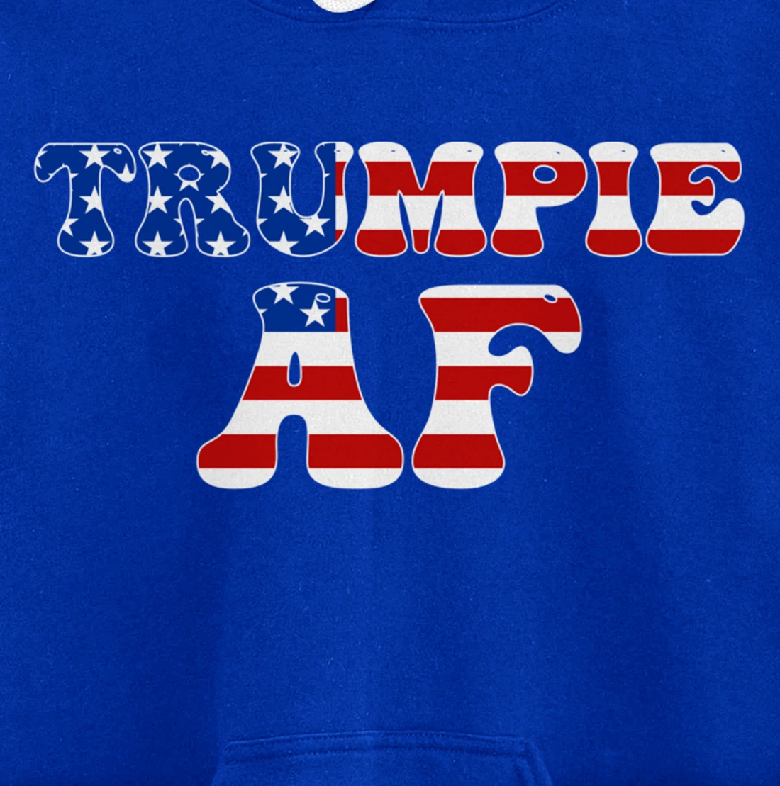 Trumpie AF American Flag Funny Anti Democrat Pro-Trump Pullover Hoodie