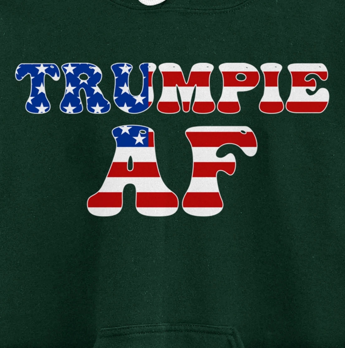 Trumpie AF American Flag Funny Anti Democrat Pro-Trump Pullover Hoodie