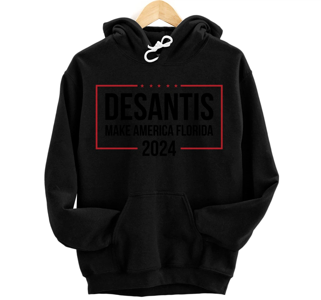 DeSantis 2024 President Make America Florida Trump Maga GOP Pullover Hoodie