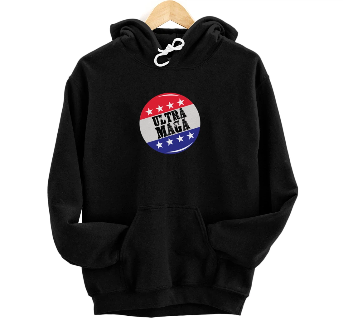 Campaign Button Patriotic Flag Freedom Ultra Maga Trump Pullover Hoodie