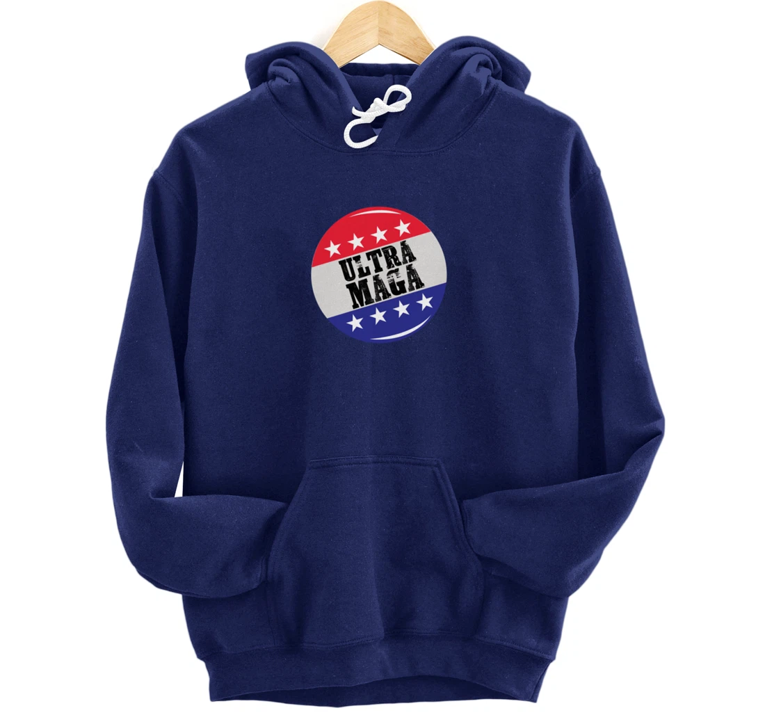 Campaign Button Patriotic Flag Freedom Ultra Maga Trump Pullover Hoodie