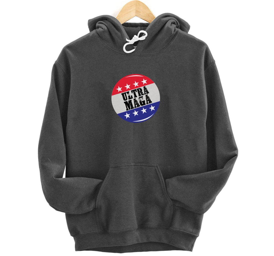 Campaign Button Patriotic Flag Freedom Ultra Maga Trump Pullover Hoodie