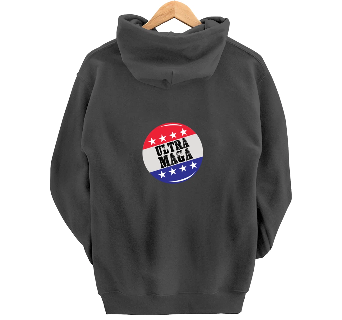 Campaign Button Patriotic Flag Freedom Ultra Maga Trump Pullover Hoodie