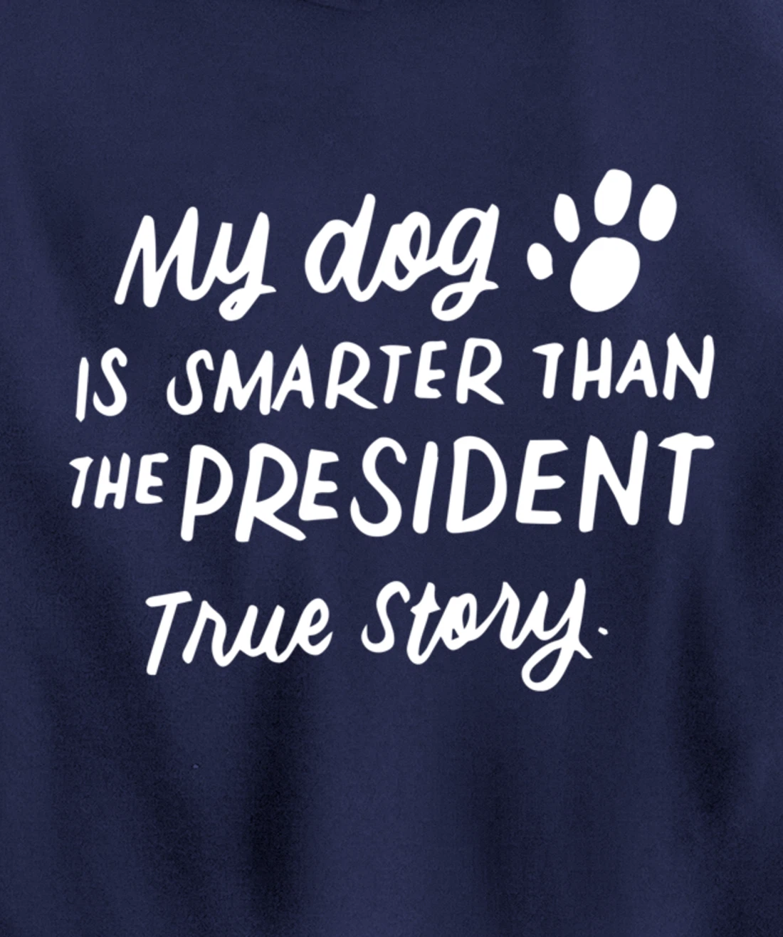 My Dog is Smarter Than the President Anti-Trump Funny Dogs Pullover Hoodie