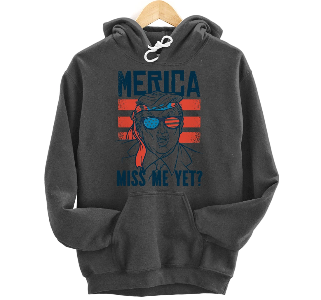 Miss Me Yet America? Donald Trump Funny Inauguration 2021 Pullover Hoodie