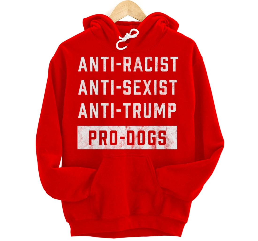 Anti Trump Funny Dog Lover Pullover Hoodie