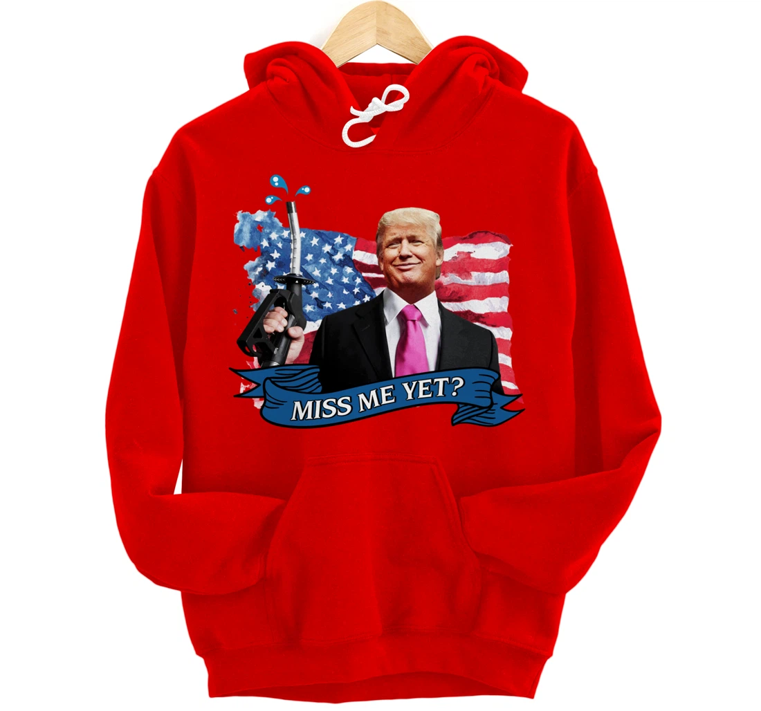 Miss Me Yet Donald Trump Pullover Hoodie