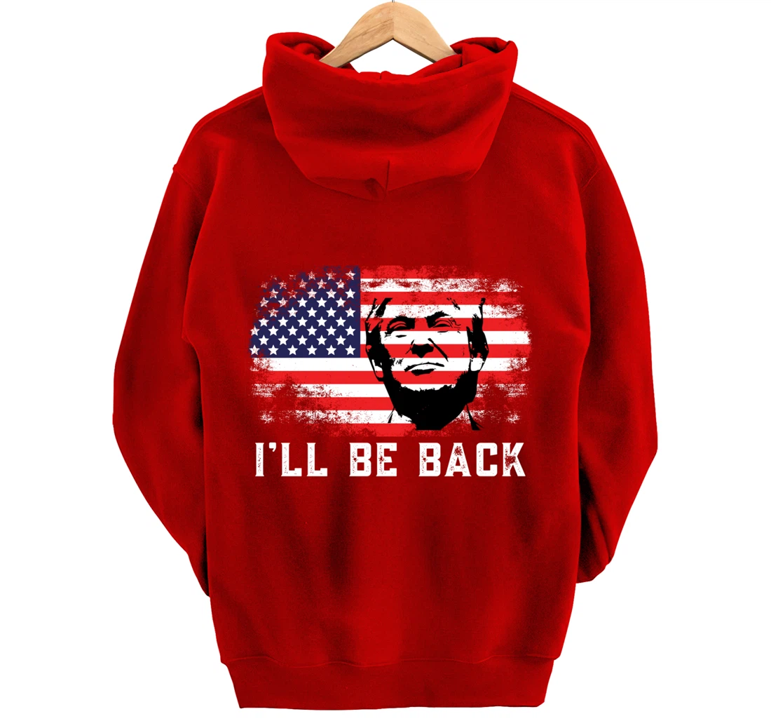 I'll be back Trump 2024 Pullover Hoodie
