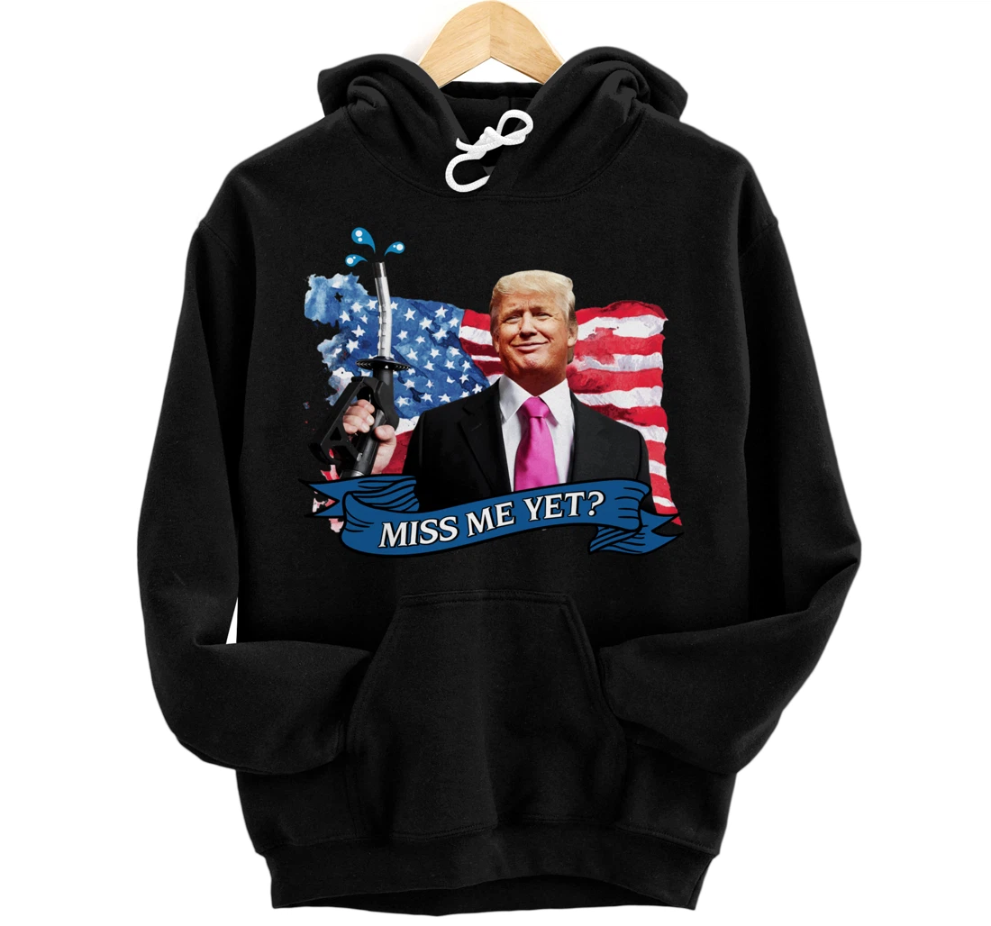 Miss Me Yet Donald Trump Pullover Hoodie