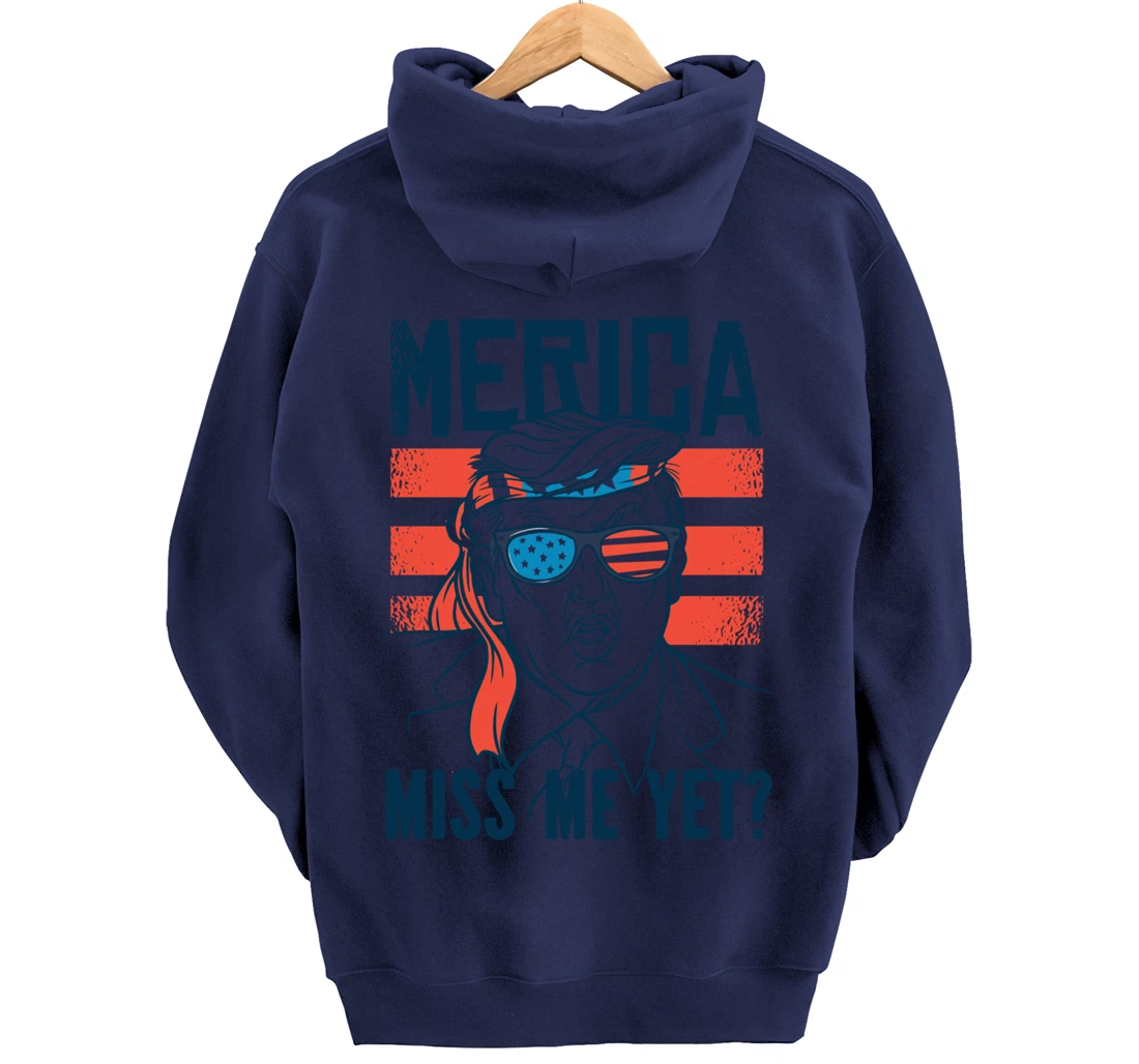 Miss Me Yet America? Donald Trump Funny Inauguration 2021 Pullover Hoodie