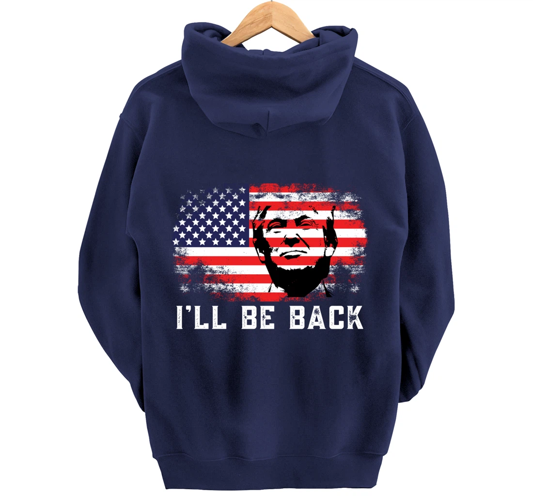 I'll be back Trump 2024 Pullover Hoodie
