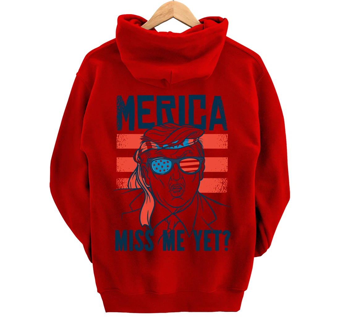 Miss Me Yet America? Donald Trump Funny Inauguration 2021 Pullover Hoodie