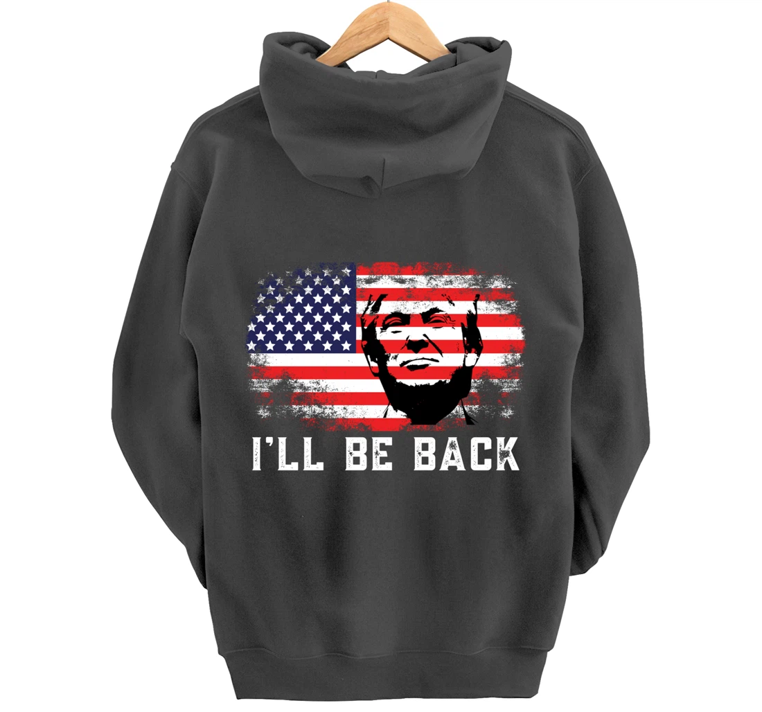 I'll be back Trump 2024 Pullover Hoodie