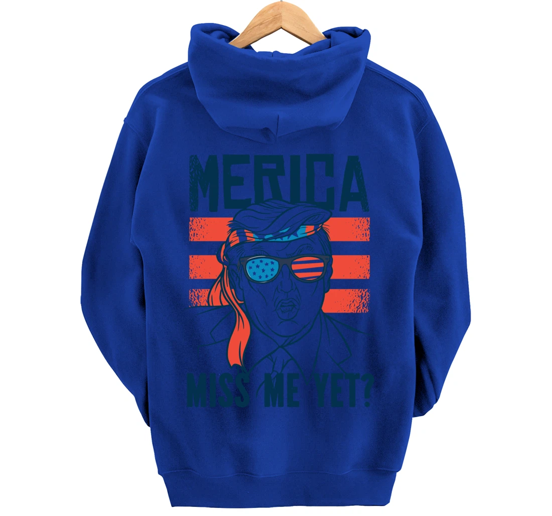 Miss Me Yet America? Donald Trump Funny Inauguration 2021 Pullover Hoodie