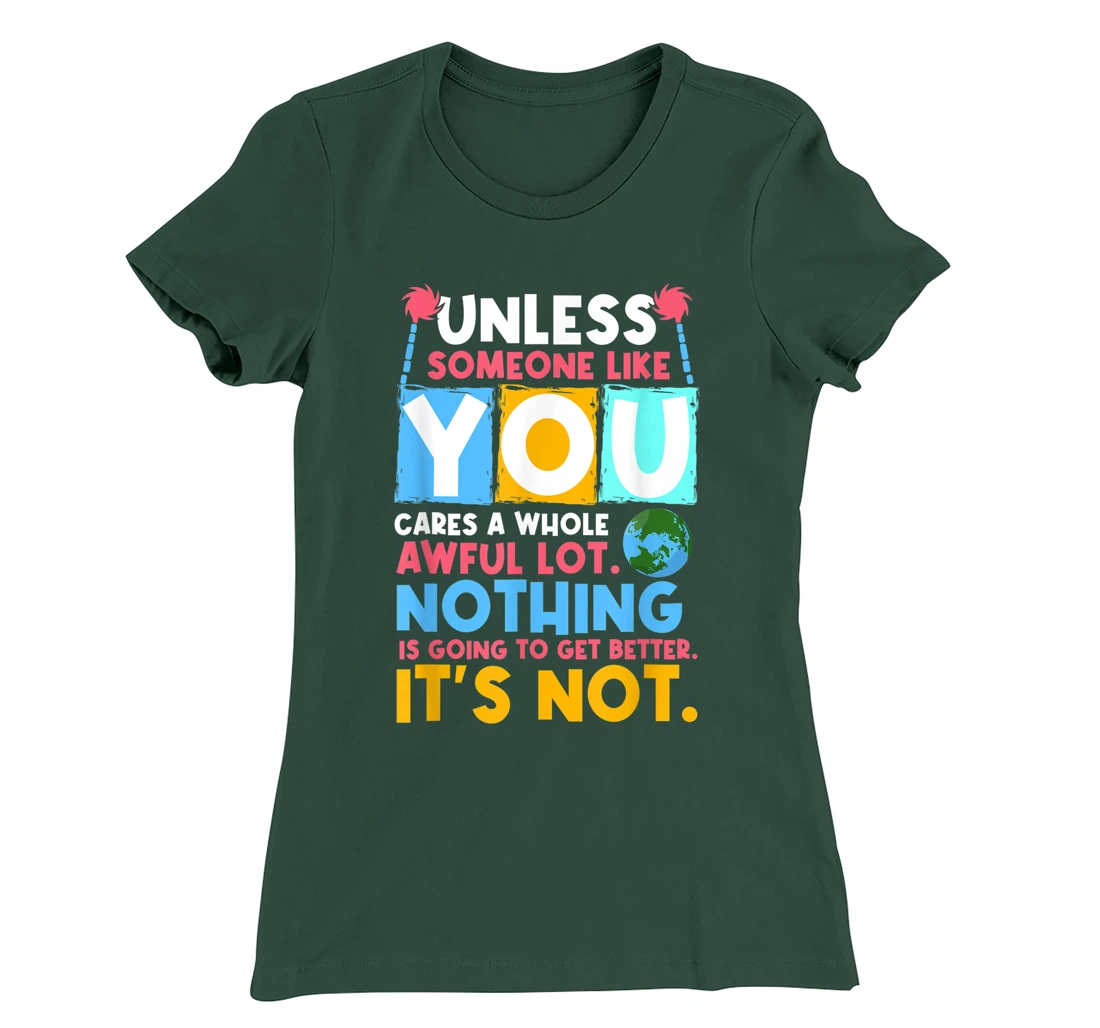 Unless someone like you cares a whole awful lot. Nothing is T-Shirt, Women T-Shirt