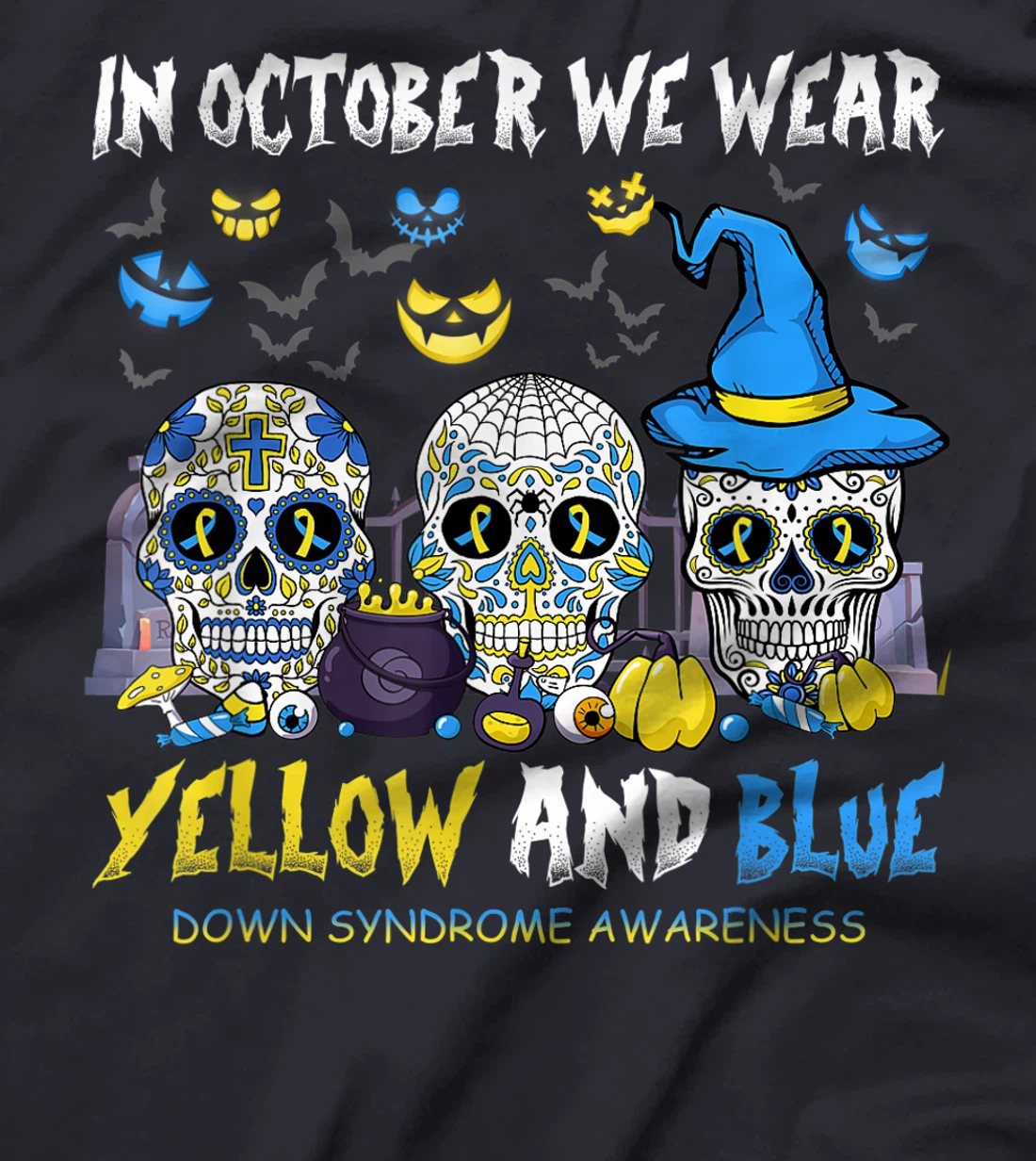 Sugar Skull In October We Wear Yellow And Blue Down Syndrome T-Shirt, Women T-Shirt