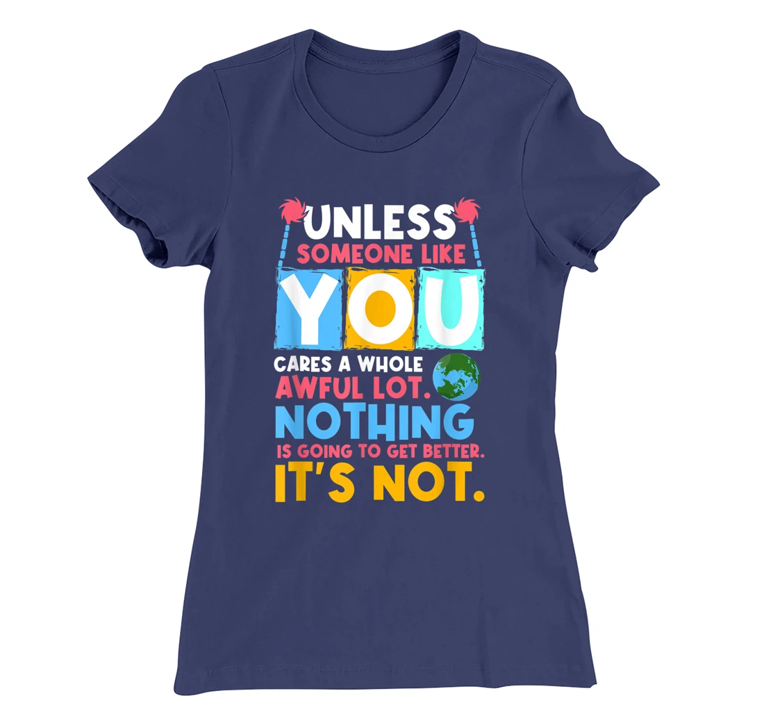 Unless someone like you cares a whole awful lot. Nothing is T-Shirt, Women T-Shirt
