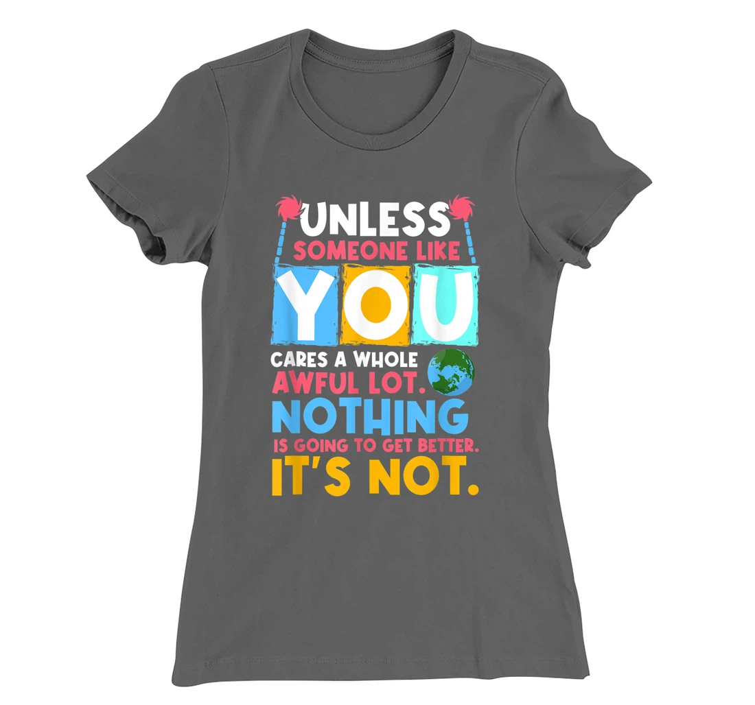 Unless someone like you cares a whole awful lot. Nothing is T-Shirt, Women T-Shirt