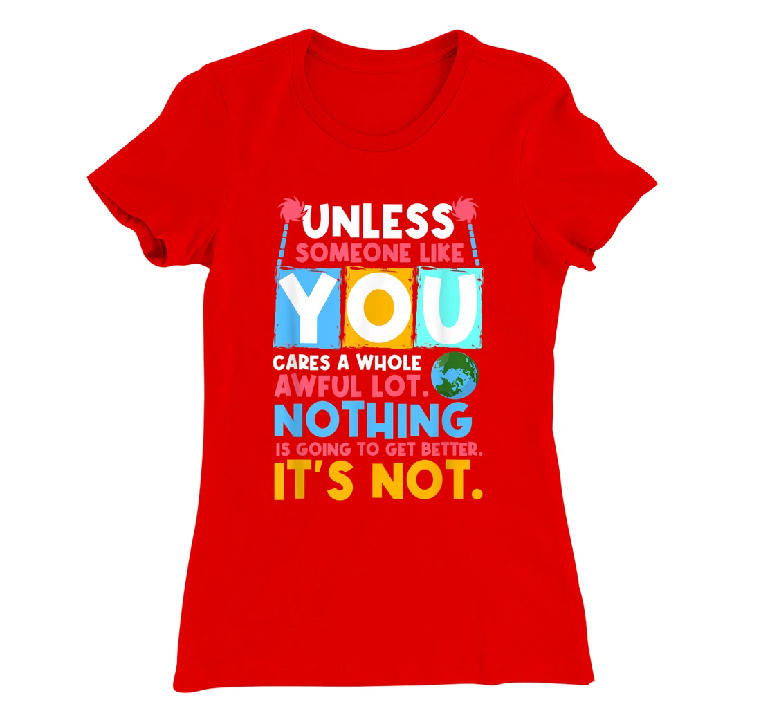 Unless someone like you cares a whole awful lot. Nothing is T-Shirt, Women T-Shirt