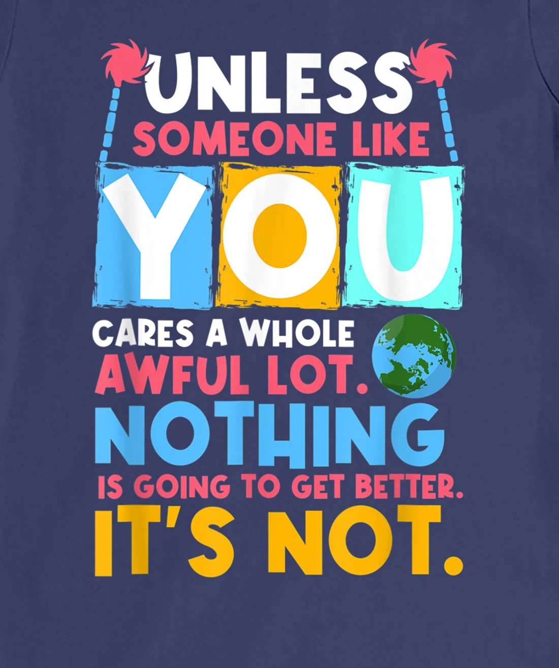 Unless someone like you cares a whole awful lot. Nothing is T-Shirt, Women T-Shirt