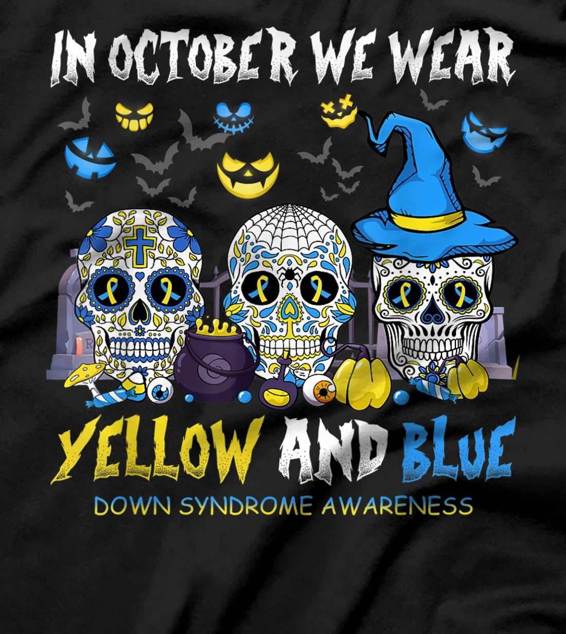 Sugar Skull In October We Wear Yellow And Blue Down Syndrome T-Shirt, Women T-Shirt