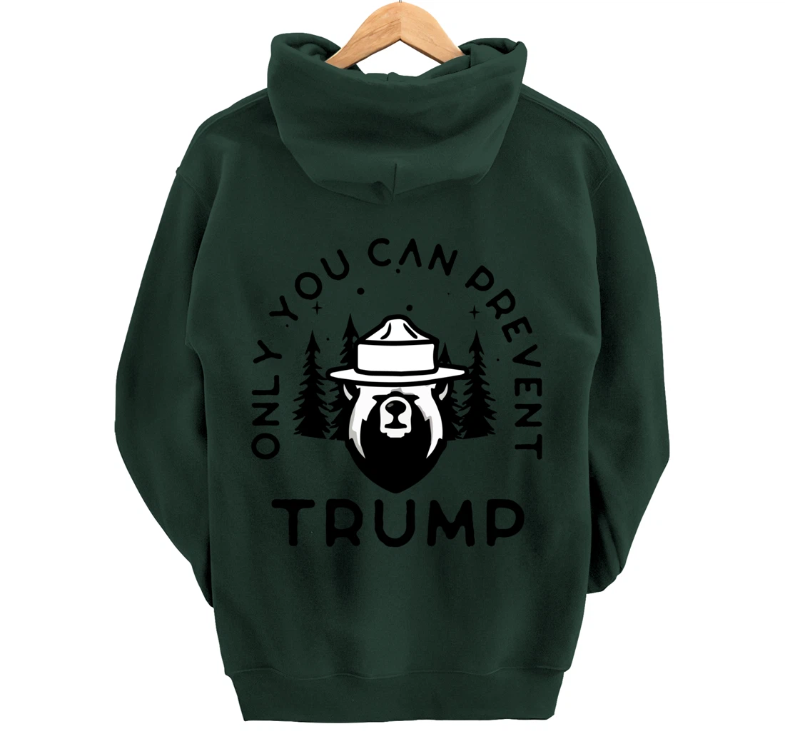 Anti-Trump Only You Can Prevent Trump Pullover Hoodie