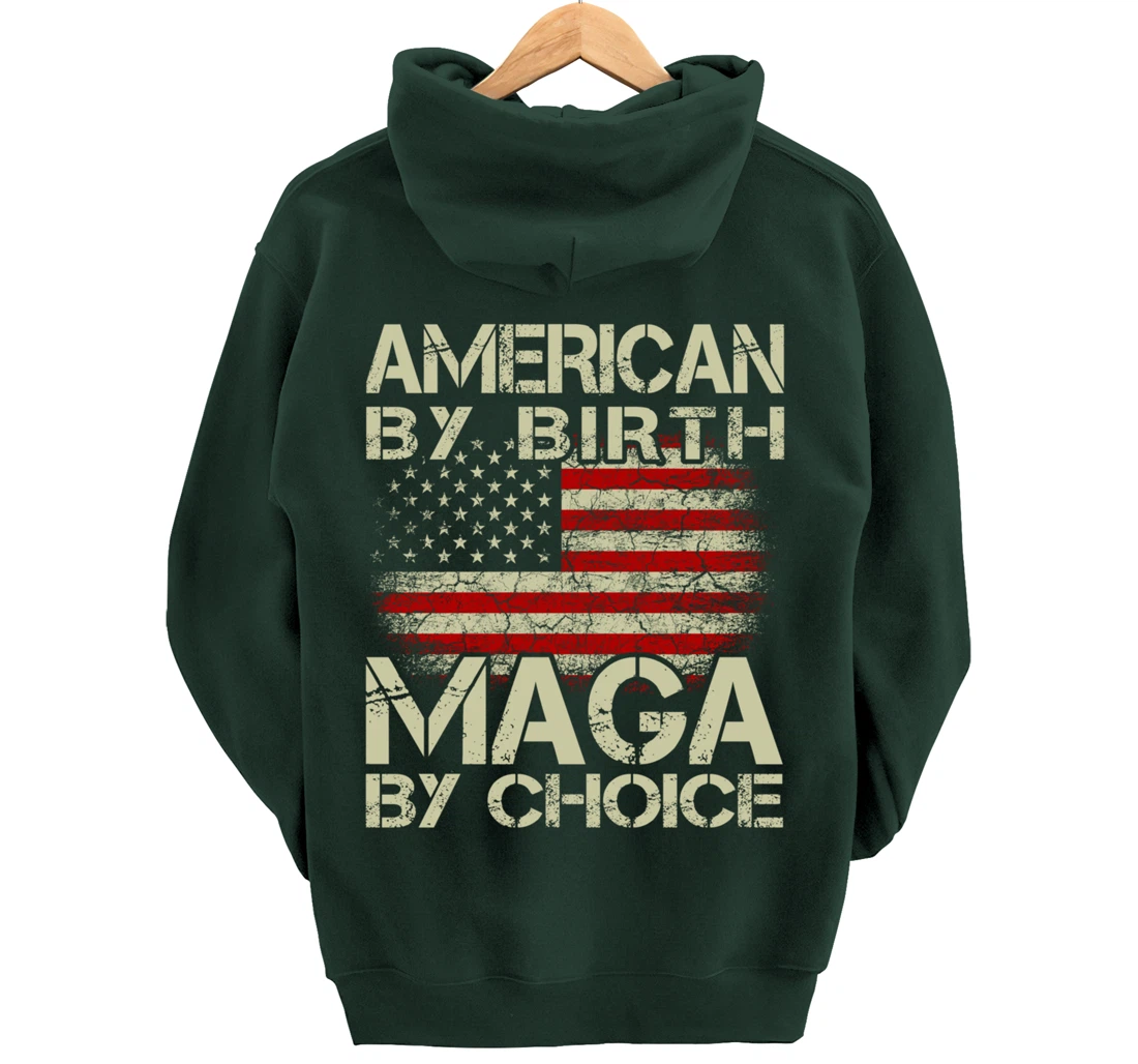 American By Birth MAGA By Choice Pro Trump 2024 US Flag Pullover Hoodie