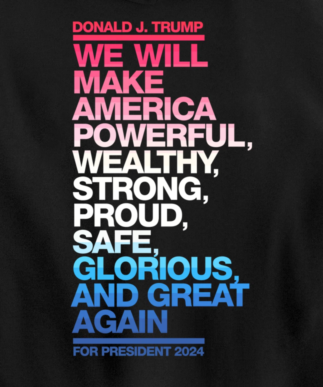 Make America Powerful Wealthy Strong Great Again Trump 2024 Pullover Hoodie