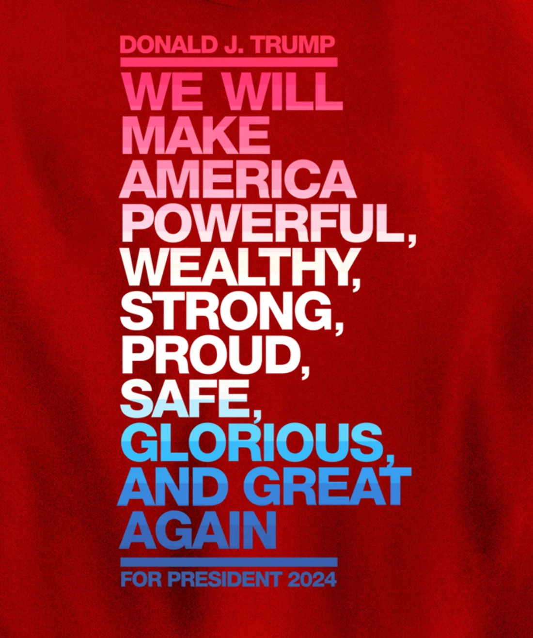 Make America Powerful Wealthy Strong Great Again Trump 2024 Pullover Hoodie