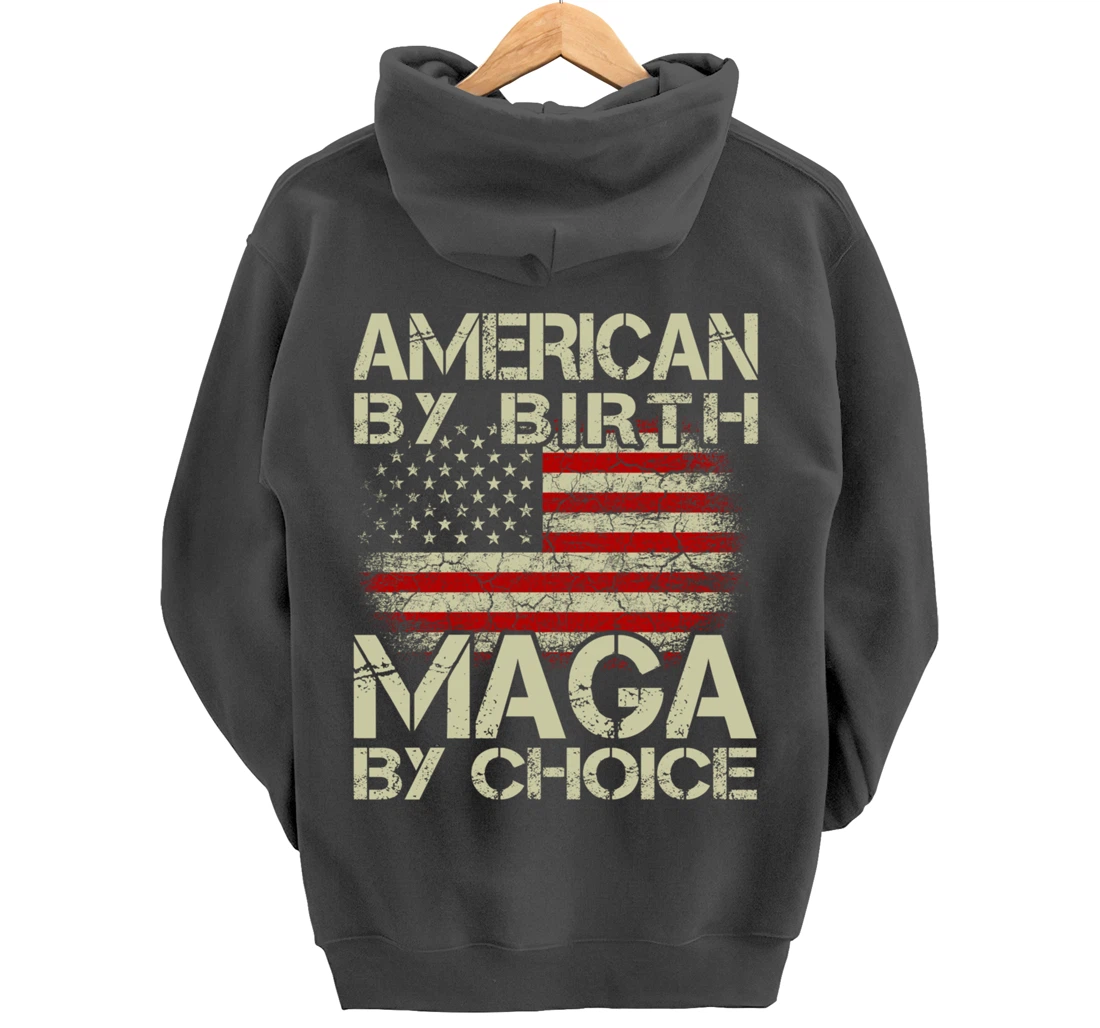 American By Birth MAGA By Choice Pro Trump 2024 US Flag Pullover Hoodie