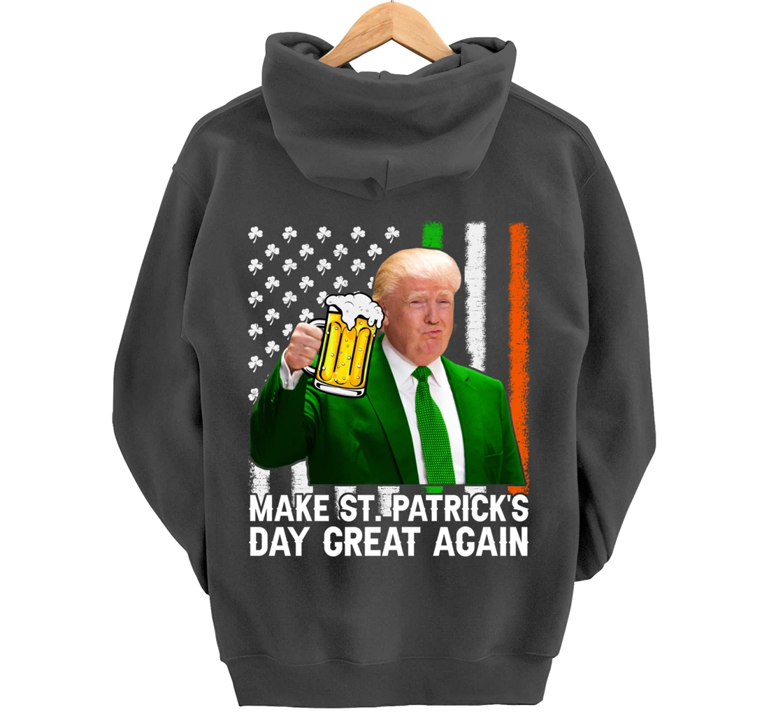 Make St Patricks Day Great Again Funny Trump Drink Beer Pullover Hoodie