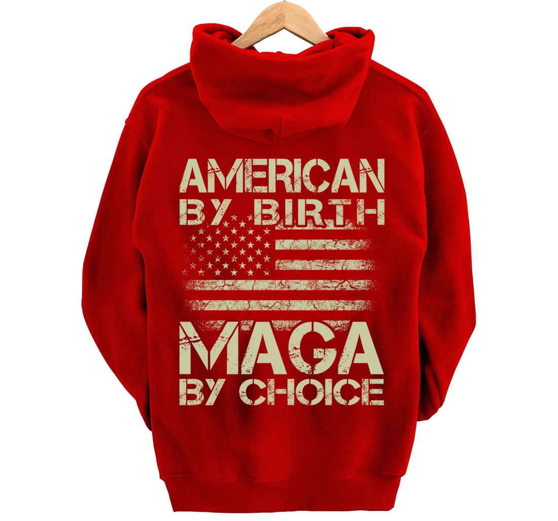 American By Birth MAGA By Choice Pro Trump 2024 US Flag Pullover Hoodie