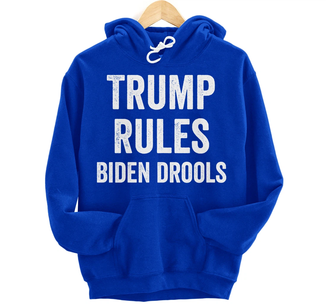 Funny Trump Rules Biden Drools Pullover Hoodie