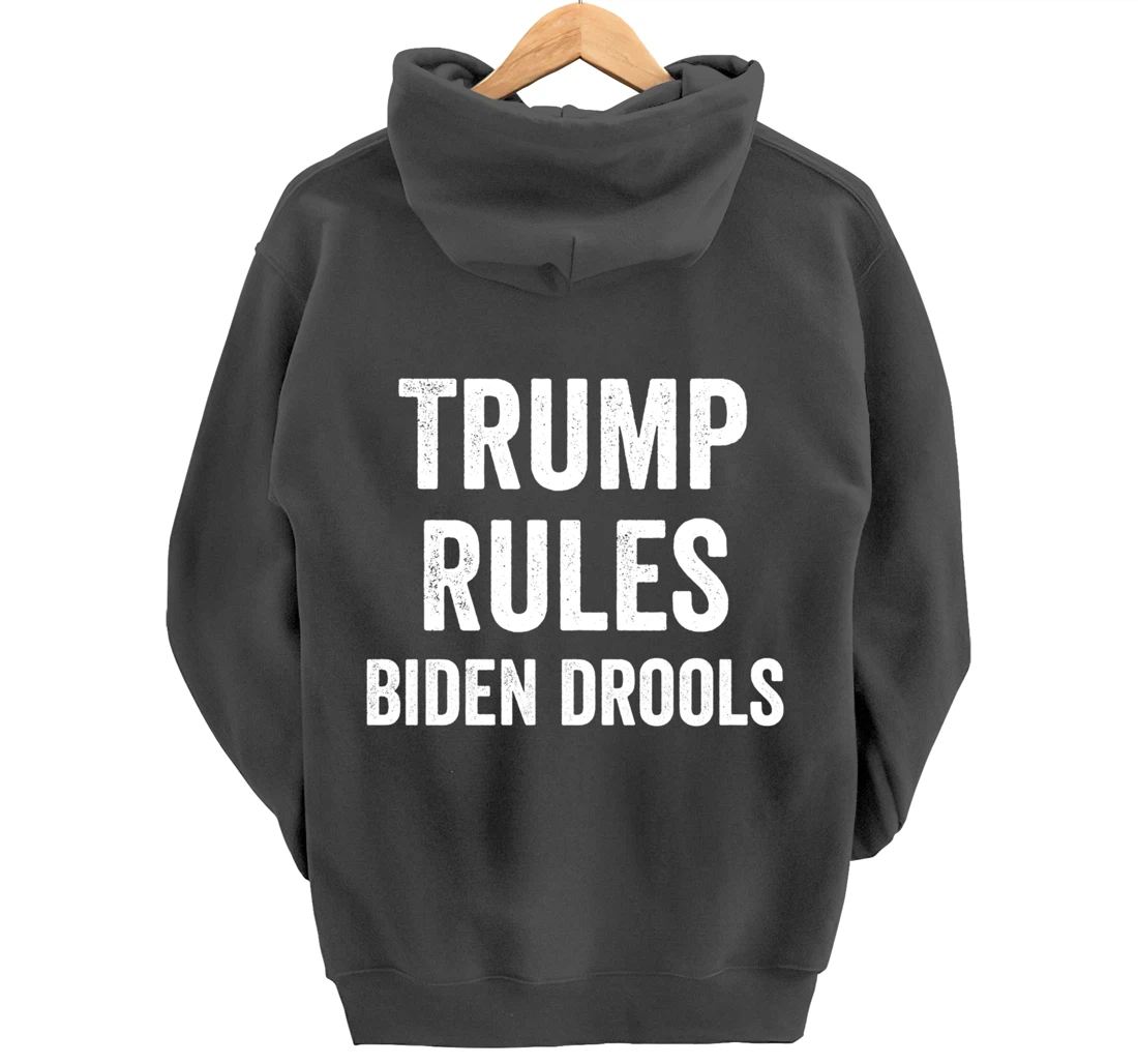 Funny Trump Rules Biden Drools Pullover Hoodie