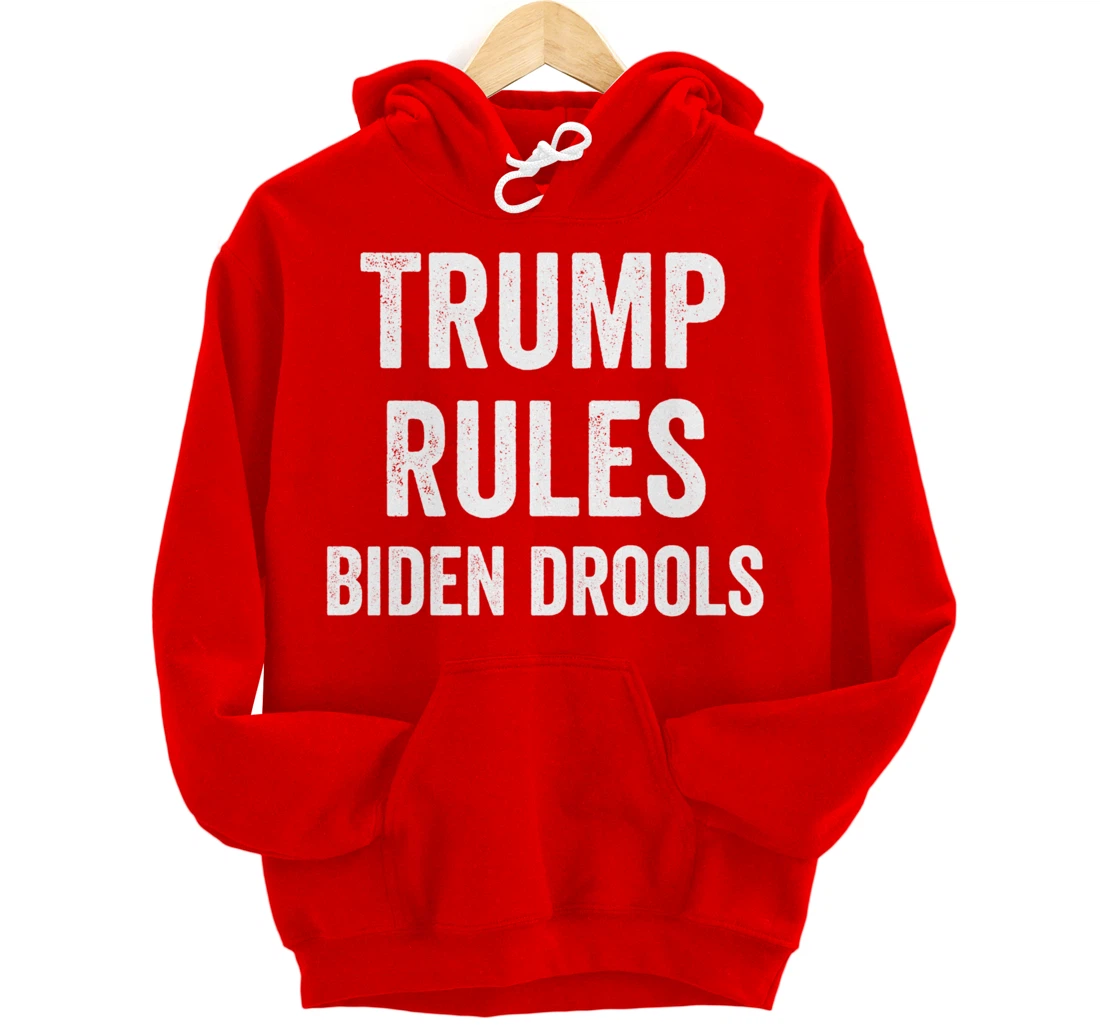 Funny Trump Rules Biden Drools Pullover Hoodie