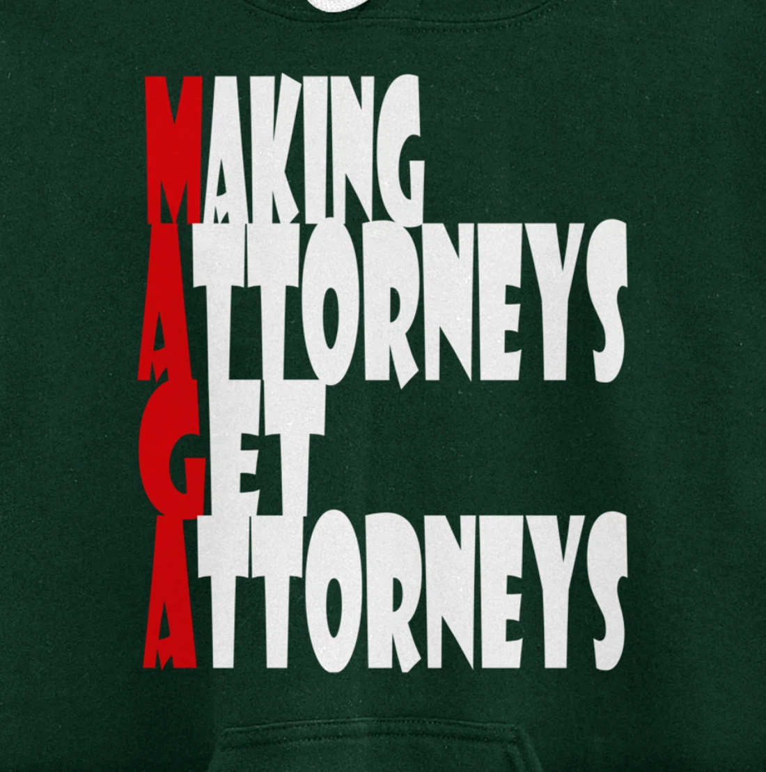 MAGA--Making Attorneys Get Attorneys | Anti Trump Pullover Hoodie