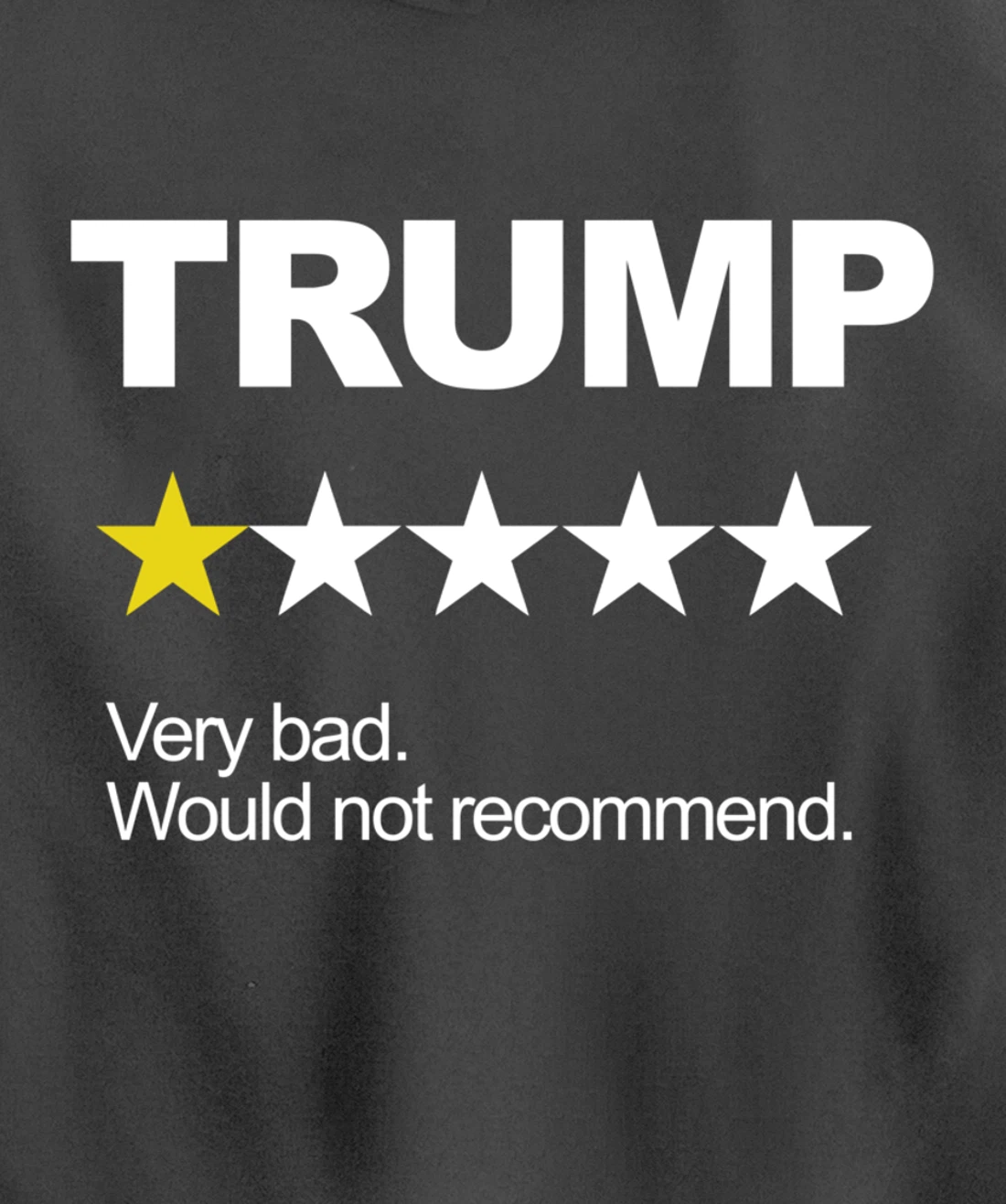 Trump Very Bad Would Not Recommend Vote Impeach Anti Trump Pullover Hoodie