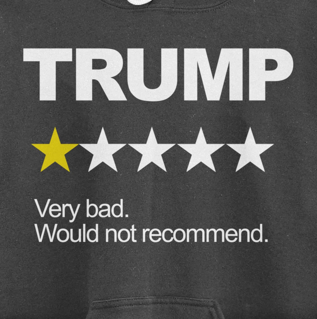 Trump Very Bad Would Not Recommend Vote Impeach Anti Trump Pullover Hoodie