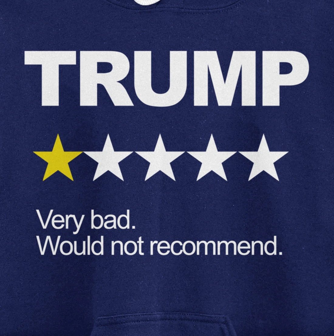 Trump Very Bad Would Not Recommend Vote Impeach Anti Trump Pullover Hoodie