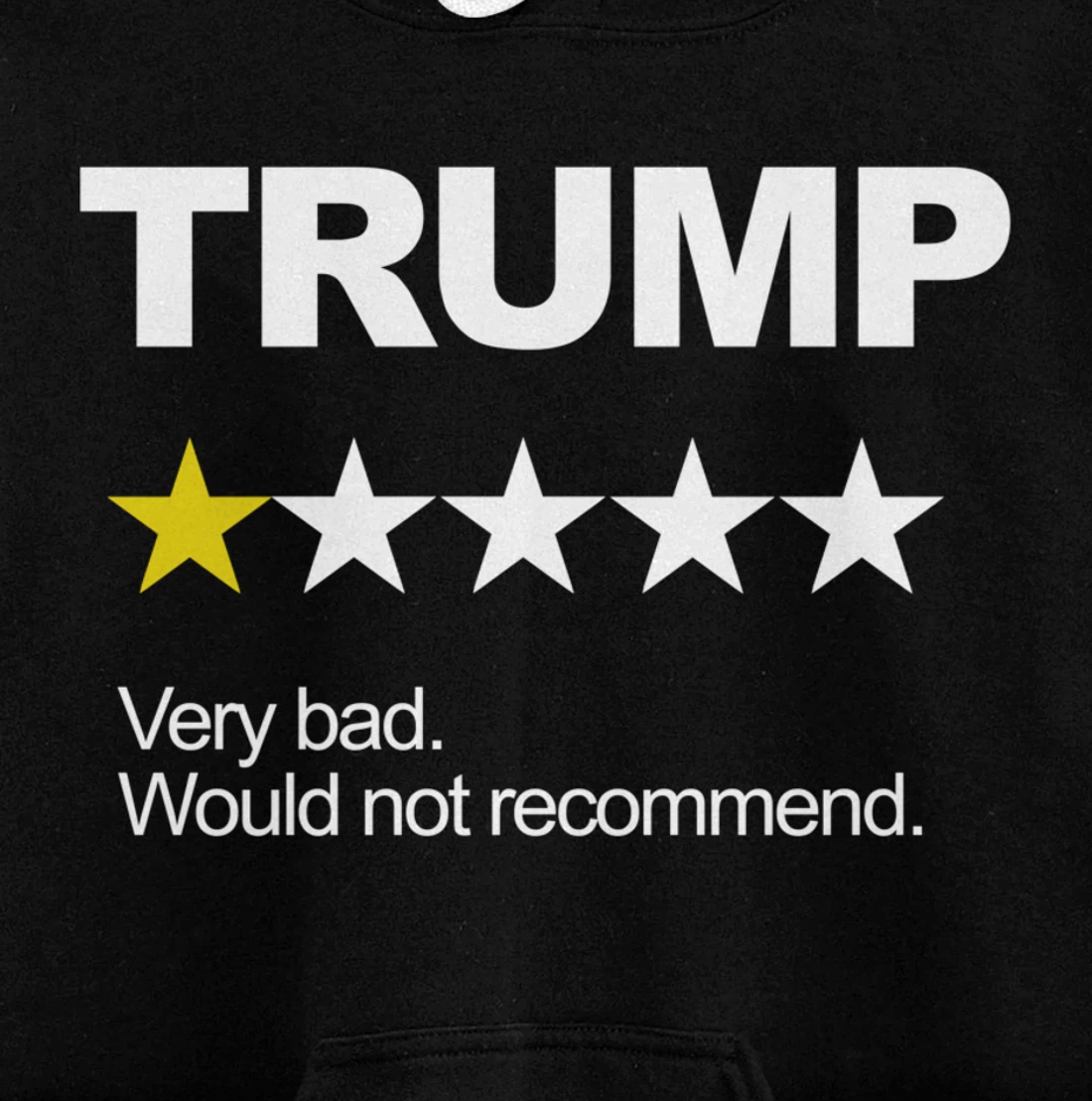 Trump Very Bad Would Not Recommend Vote Impeach Anti Trump Pullover Hoodie