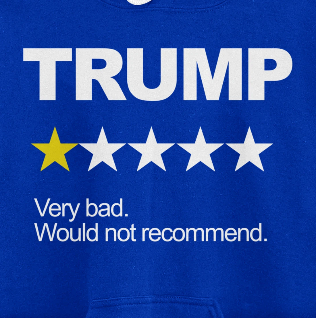 Trump Very Bad Would Not Recommend Vote Impeach Anti Trump Pullover Hoodie