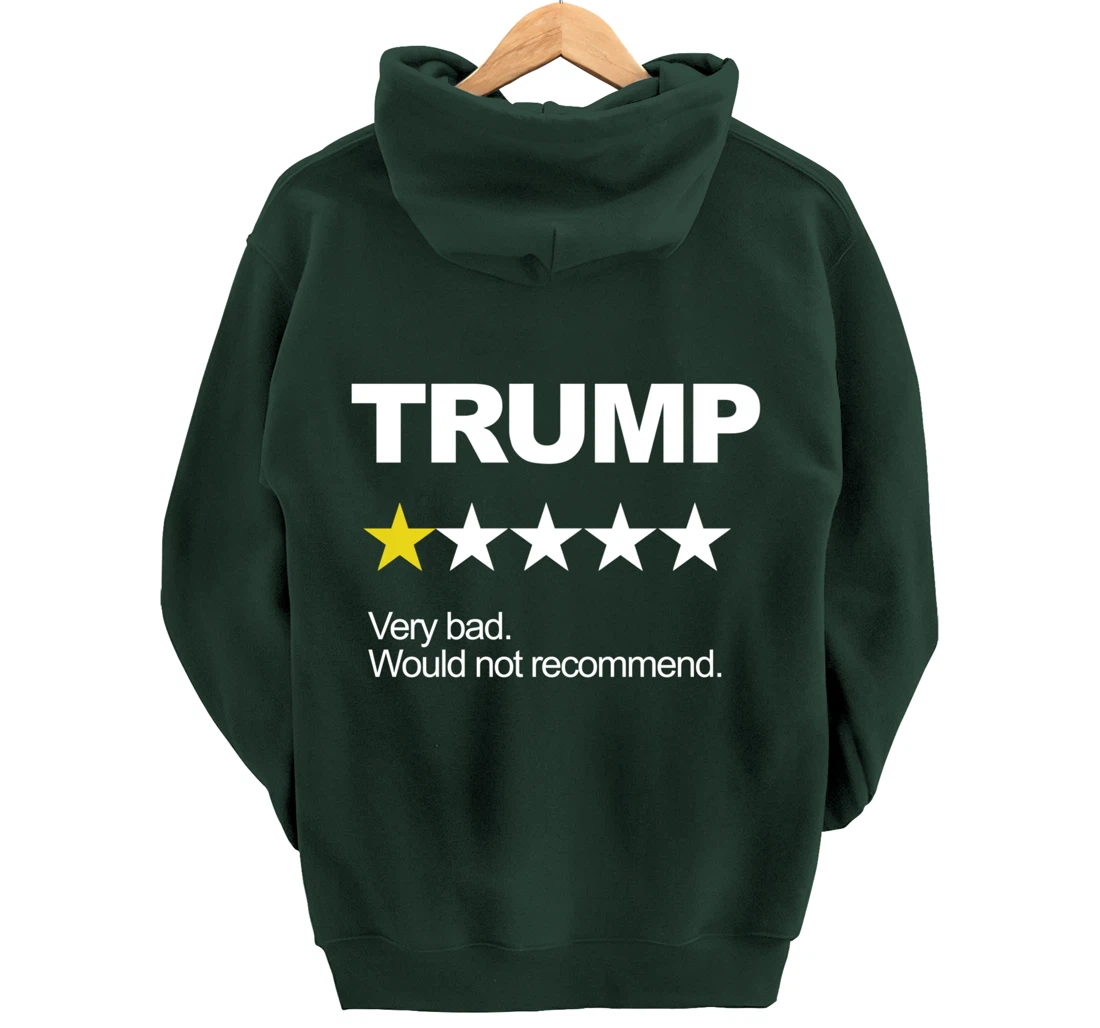 Trump Very Bad Would Not Recommend Vote Impeach Anti Trump Pullover Hoodie