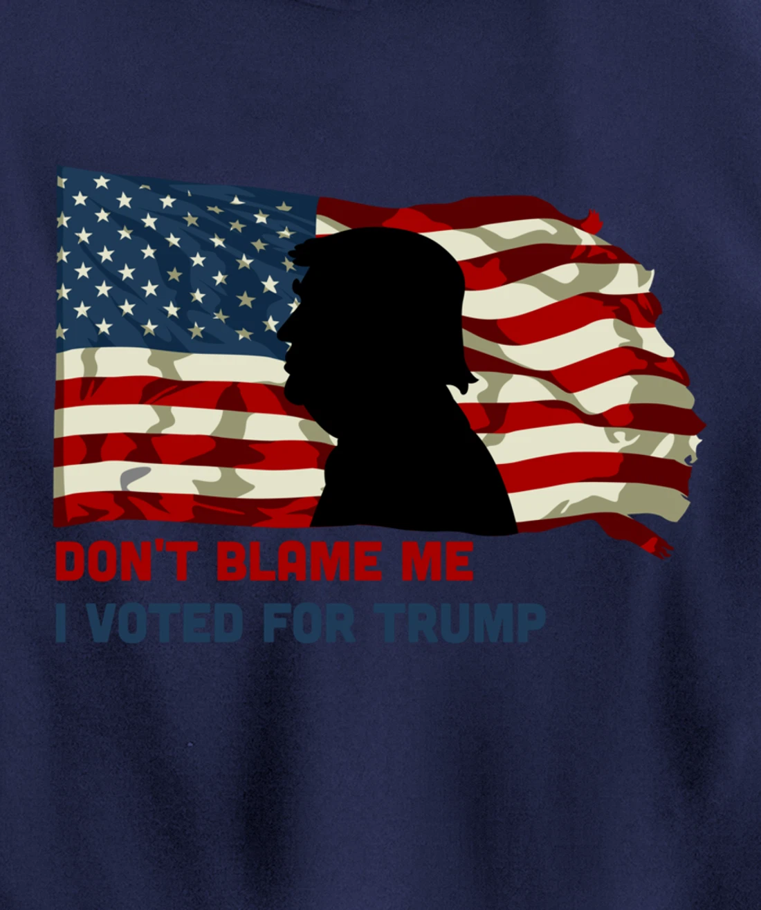 Don't Blame Me I Voted For Trump Pullover Hoodie