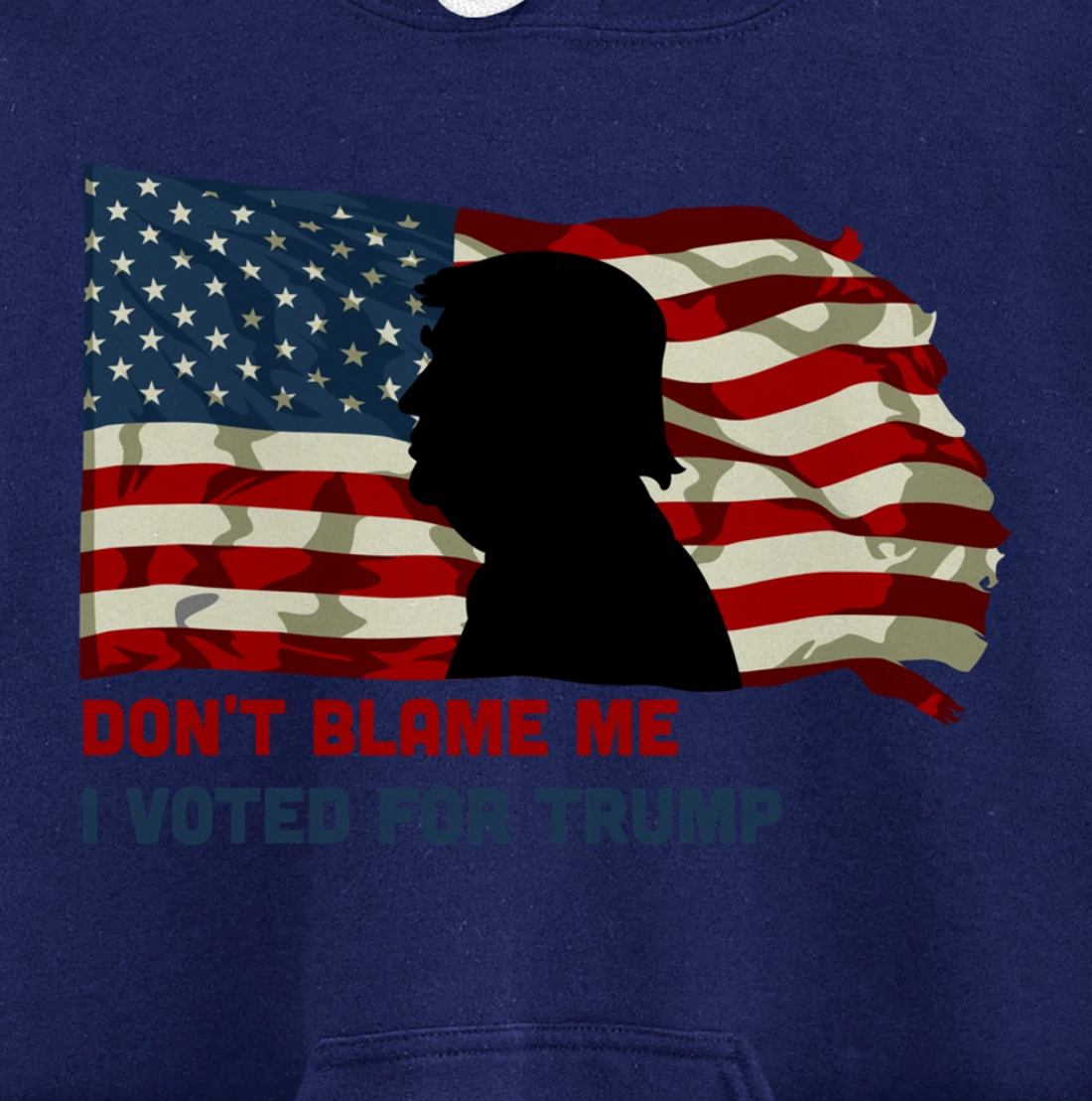 Don't Blame Me I Voted For Trump Pullover Hoodie
