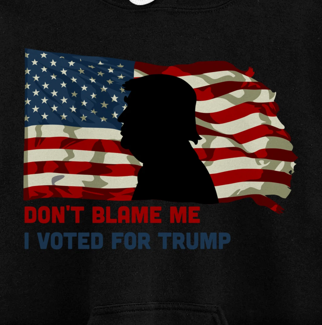 Don't Blame Me I Voted For Trump Pullover Hoodie