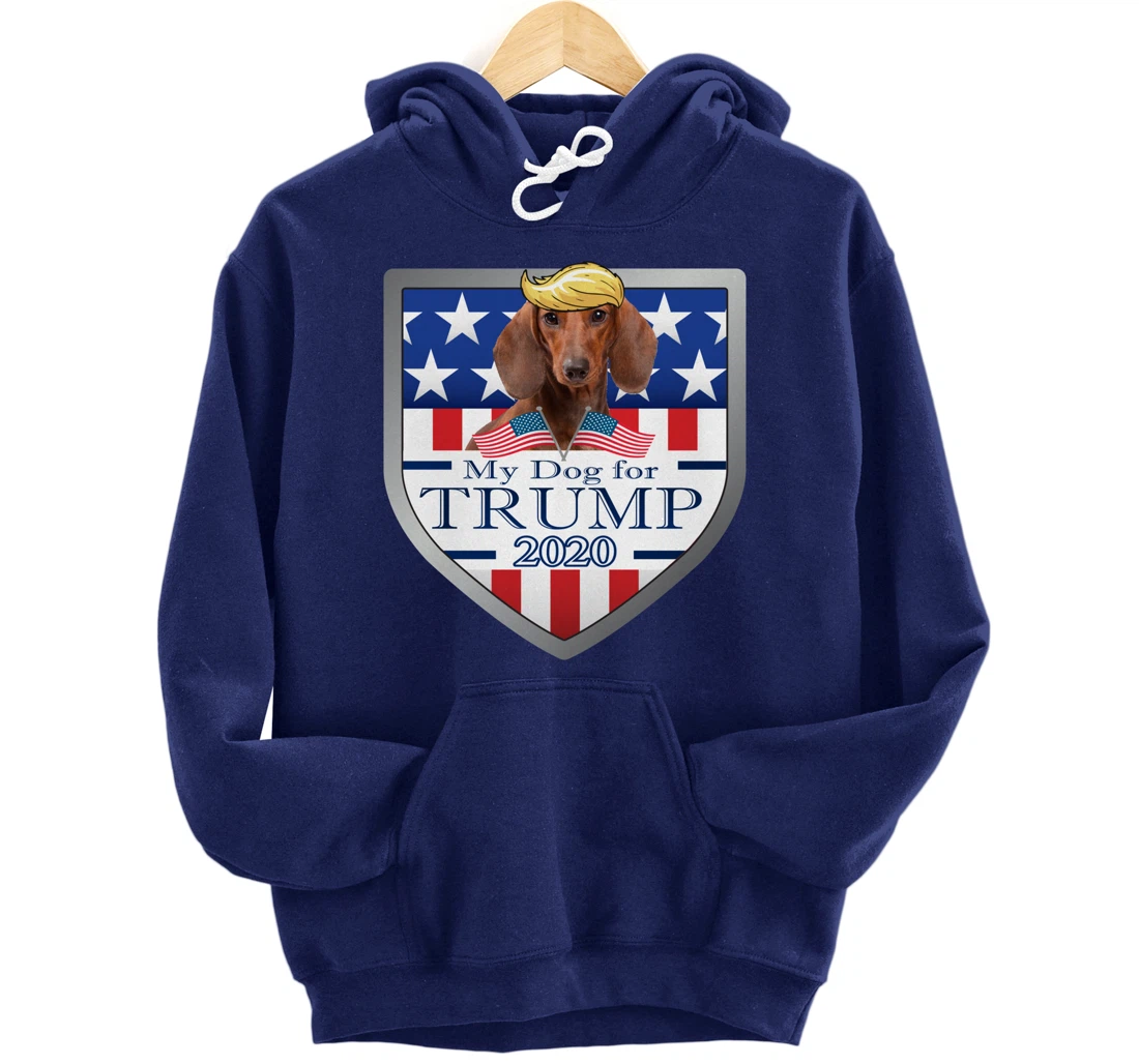 My Dachshund For Trump Pullover Hoodie