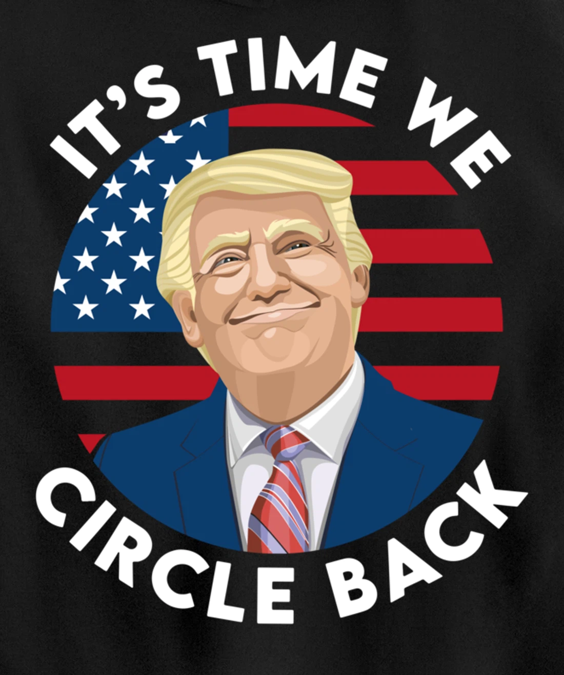 It’s Time We Circle Back Funny Pro Trump 2024 Pullover Hoodie