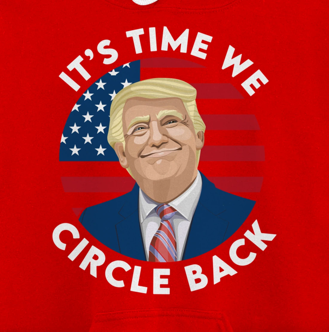 It’s Time We Circle Back Funny Pro Trump 2024 Pullover Hoodie